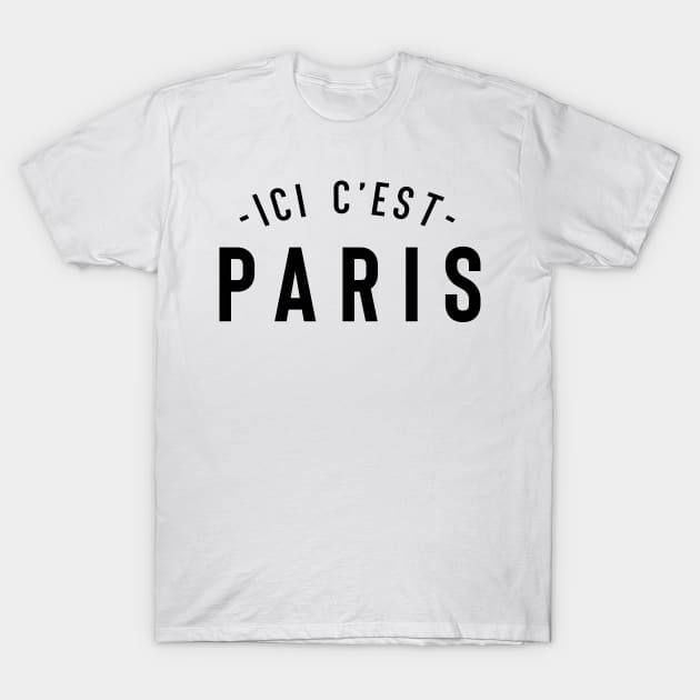 ICI C'EST PARIS - HERE IS PARIS - Soccer Souvenir For Fans T-Shirt by justiceberate